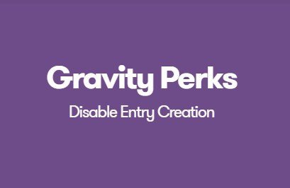 Gravity Perks Disable Entry Creation Gravity Perks Disable Entry Creation