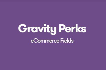Gravity Perks eCommerce Fields Gravity Perks eCommerce Fields