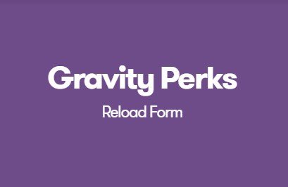 Gravity Perks Reload Form Gravity Perks Reload Form