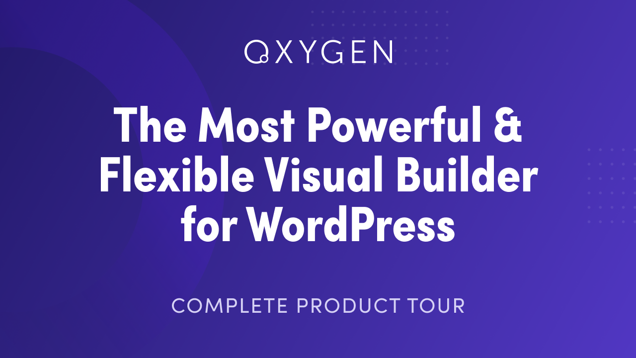 Oxygen – The Ultimate Visual Site Builder