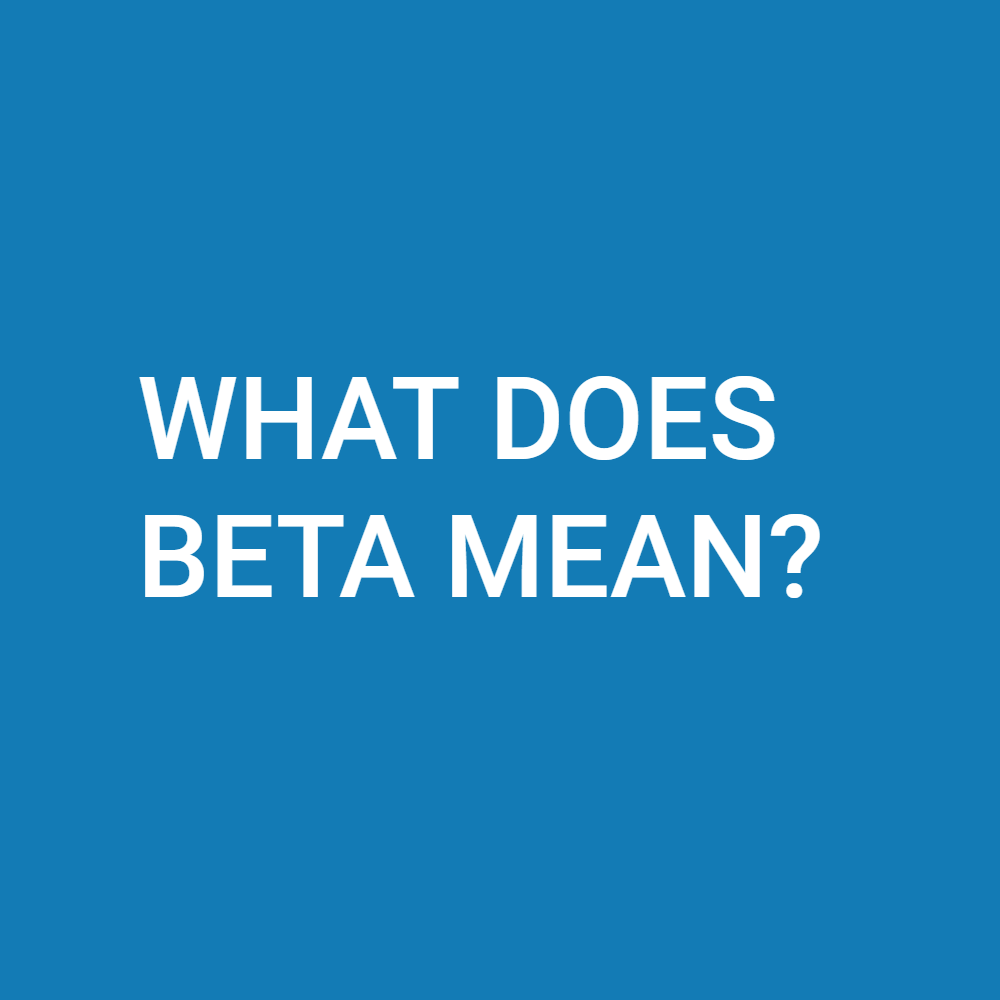 What Does Beta Mean?