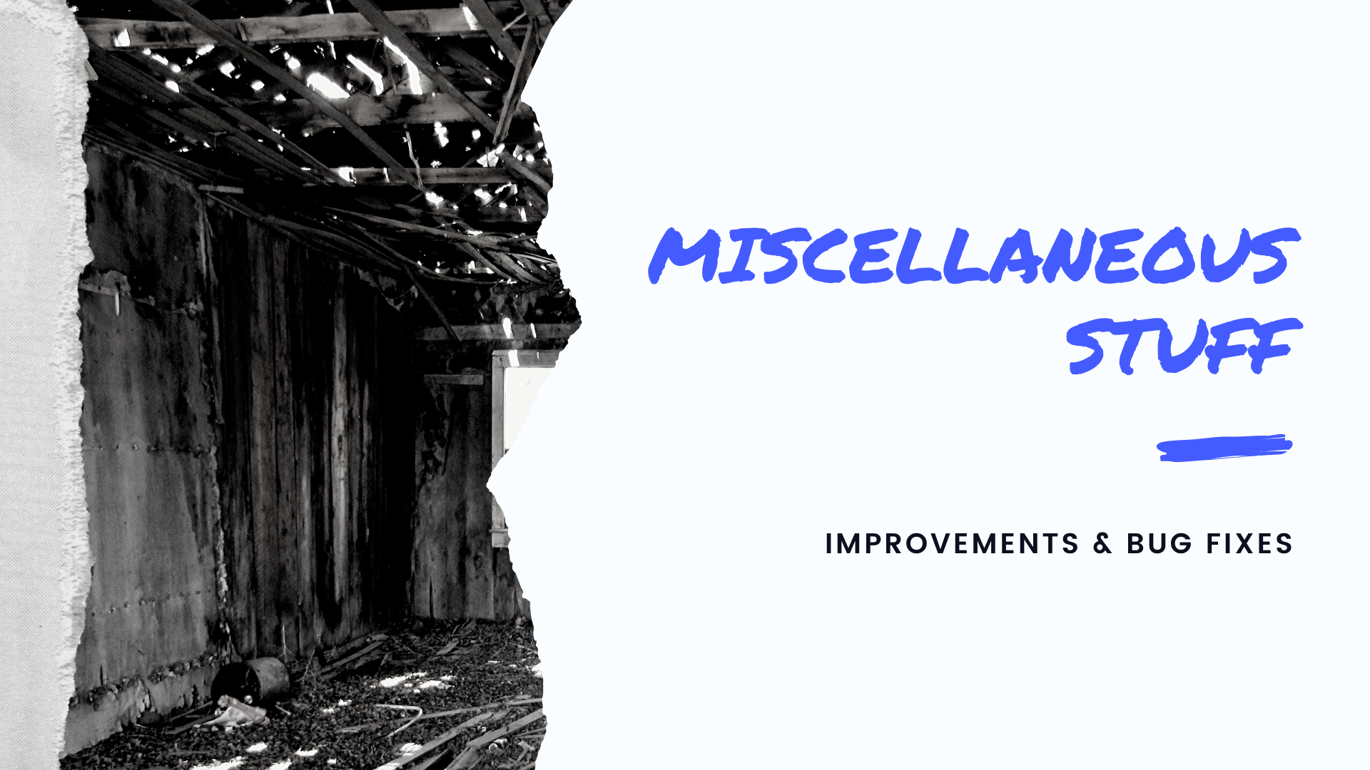 Miscellaneous Improvements & Bug Fixes