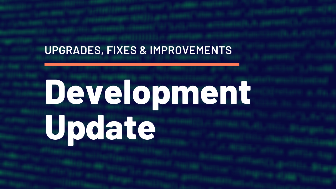 Development Update (Server Upgrades, Bug Fixes & Misc. Improvements)