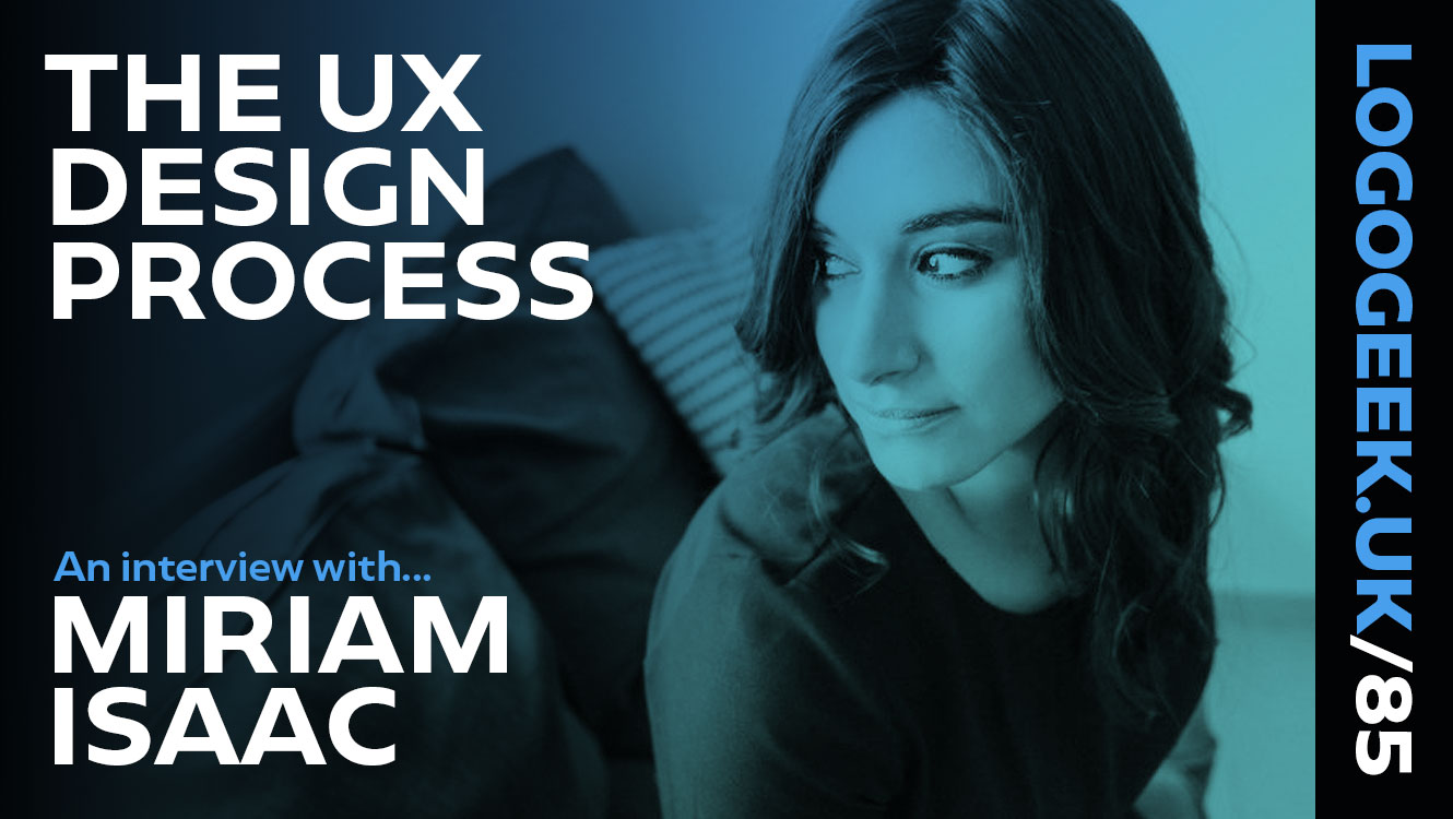 The UX Design Process | An interview with Miriam Isaac