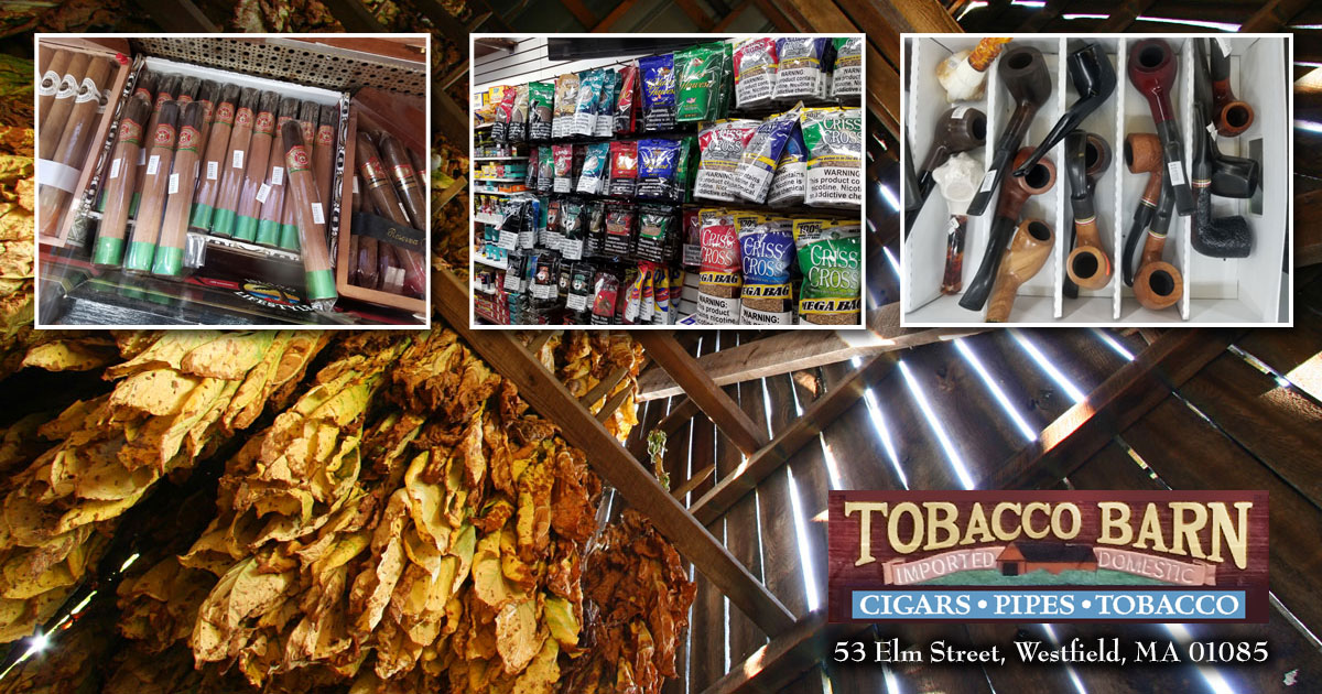 The Tobacco Barn Westfield, Massachusetts Premium Cigars, Vape Products, Chewing & Pipe