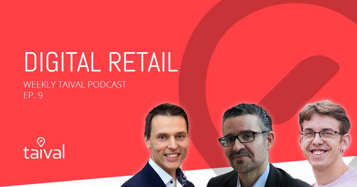 Digital Retail - Weekly Taival Podcast Episode 9