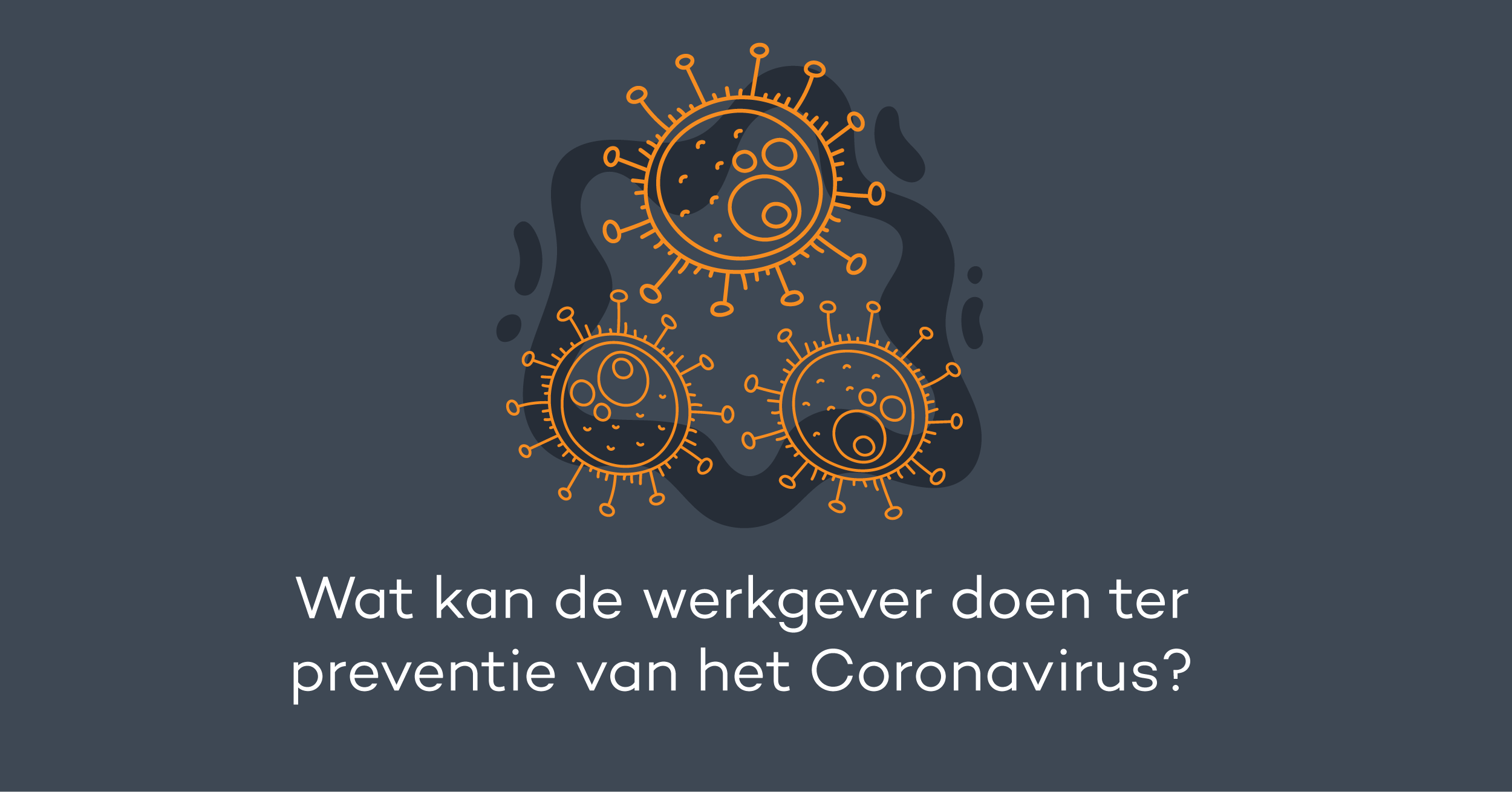 Wat kan de werkgever doen ter preventie van het Coronavirus?