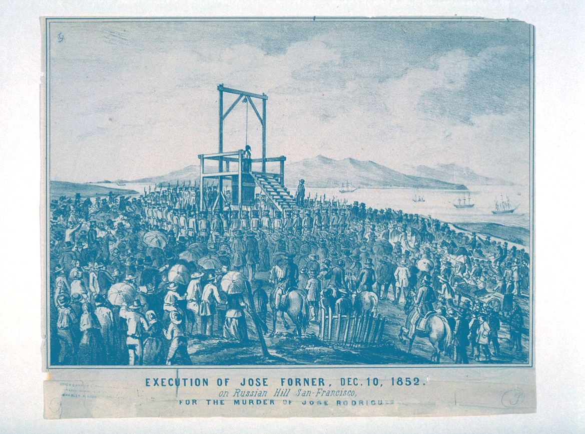 An etching of a crowd of people surrounding a scaffold. A hooded figure stands at the scaffold with a noose. The etching is titled "Execution of Jose Forner, Dec 10 1852, on Russian Hill San Francisco, for the murder of Jose Rodriguez"