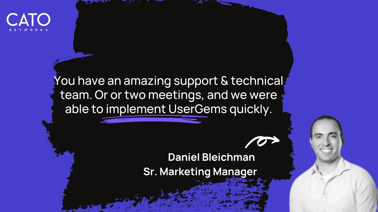 Quote from Cato Networks on how easy it is to implement UserGems