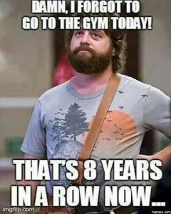Forgot to go to the gym again!