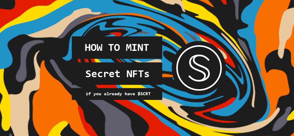 Guide on how to mint Secret NFTs in Secret Network