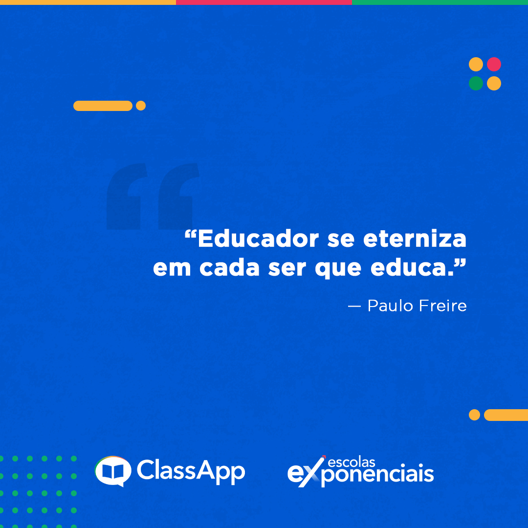 mensagem para dia do professor: Educador se eterniza em cada ser que educa