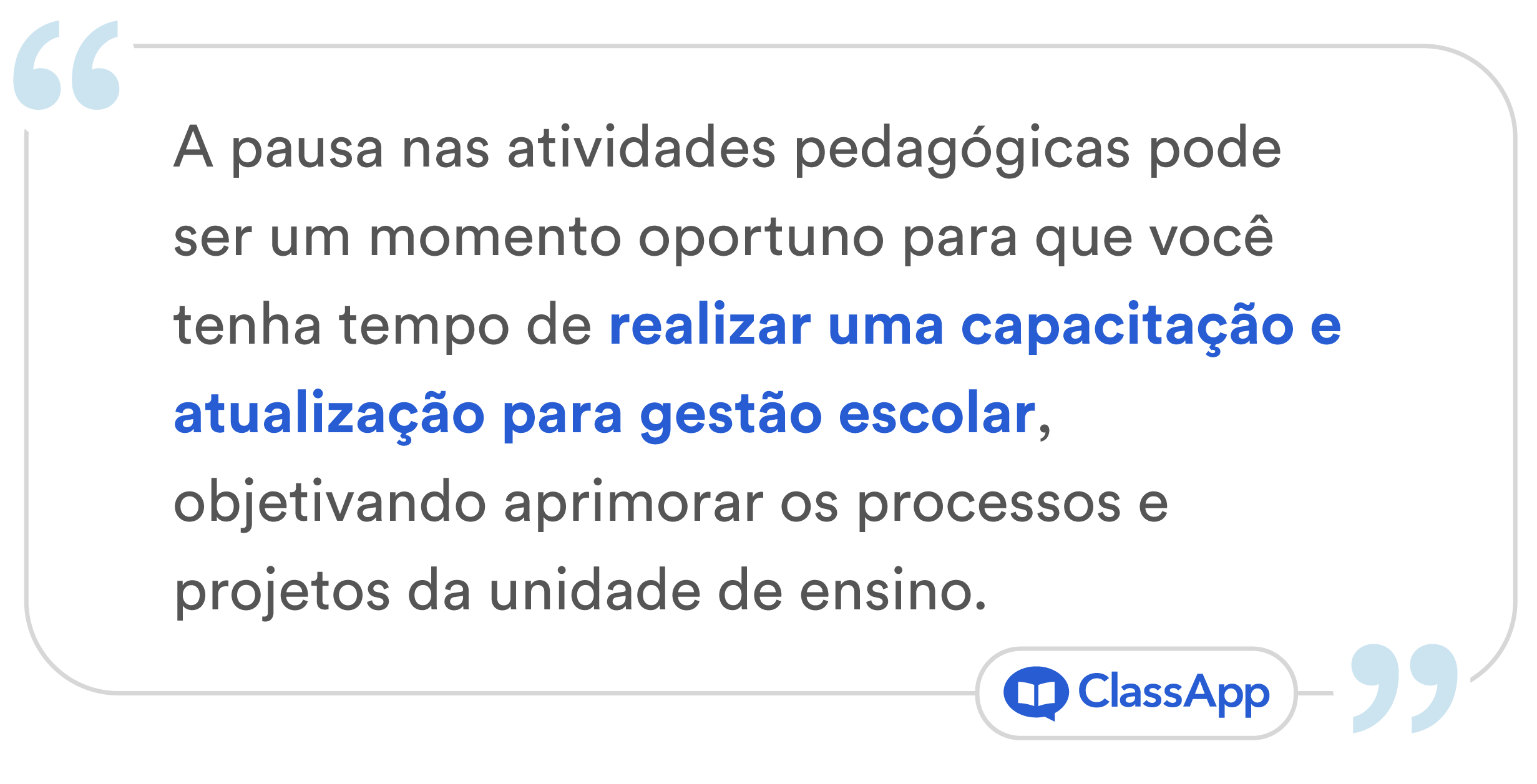 a pausa nas atividades pedagógicas pode ser um momento oportuno para que você tenha tempo de realizar uma capacitação e atualização para gestão escolar, objetivando aprimorar os processos e projetos da unidade de ensino.