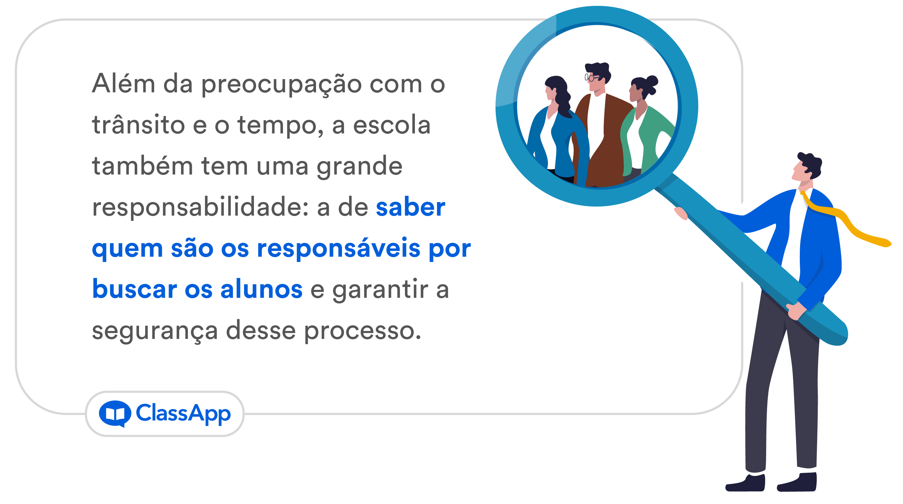 Imagem escrito Além da preocupação com o trânsito e o tempo, a escola também tem uma grande responsabilidade: a de saber quem são os responsáveis por buscar os alunos e garantir a segurança desse processo.