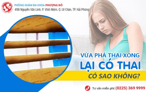 vừa phá thai xong lại có thai