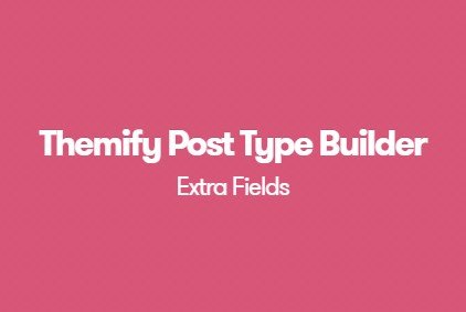 Themify Post Type Builder Extra Fields Addon