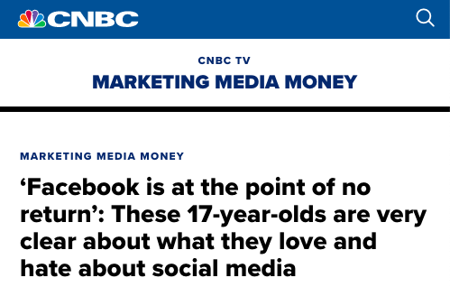 CNBC headline: 'Facebook is at the point of no return': These 17-year-olds are very clear about what they love and hate about social media