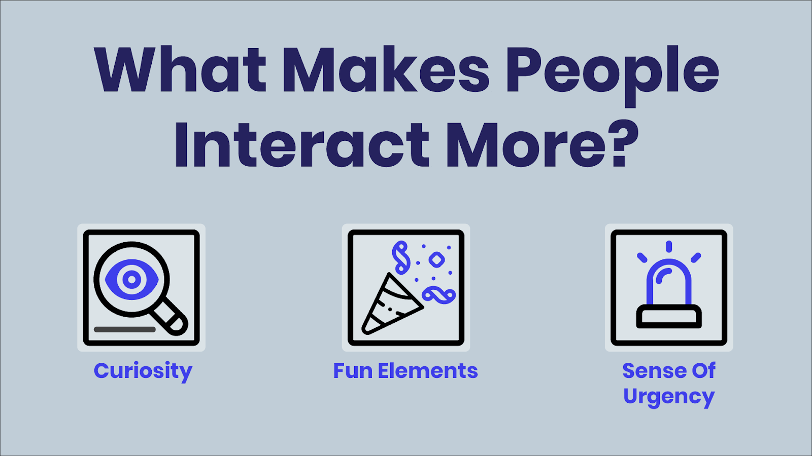 3 factors that make people interact more