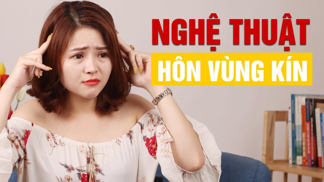 chồng thích hôn chổ kín