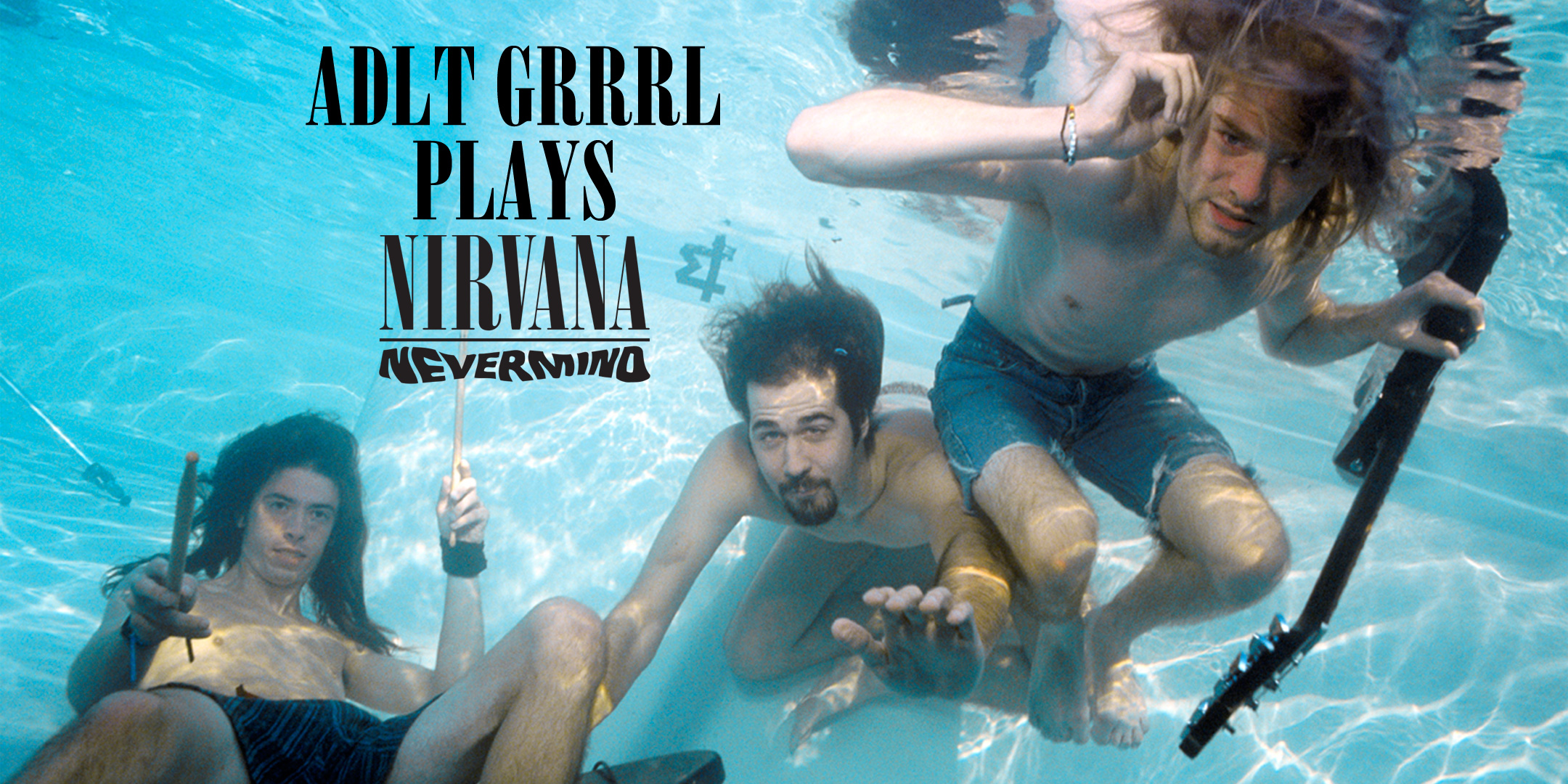 Adlt Grrrl plays Nevermind