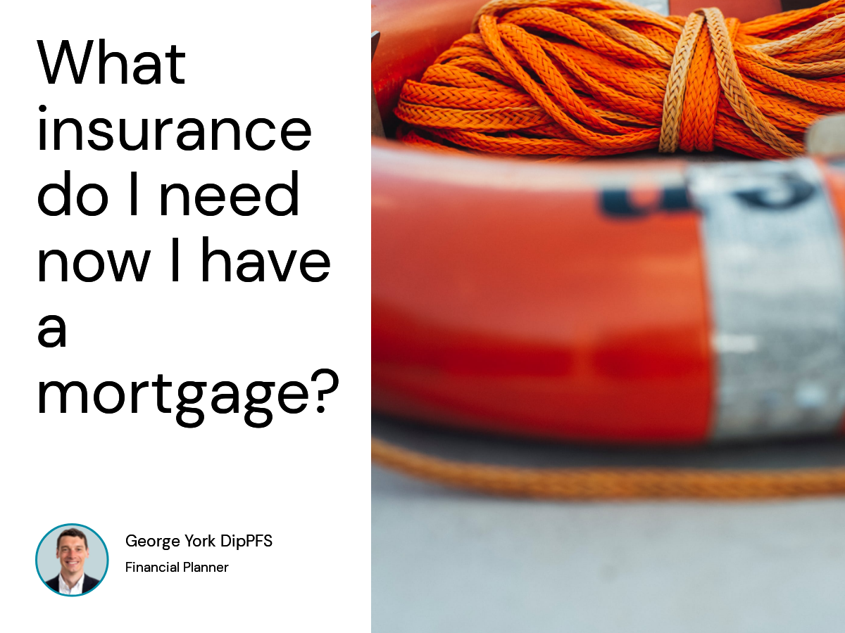 What insurance do I need now I have a mortgage? Mortgages for Doctors