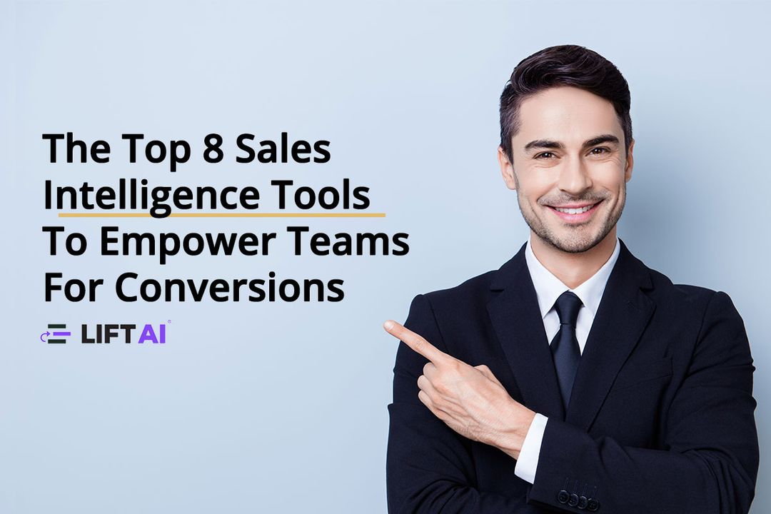The Top 8 Sales Intelligence Tools for 2023 Lift AI