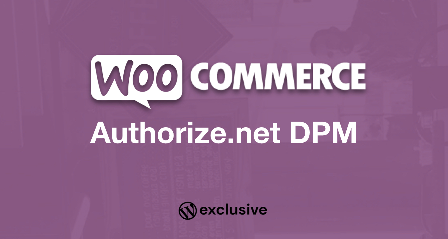WooCommerce Authorize.net DPM Payment Gateway WooCommerce Authorize.net DPM Payment Gateway