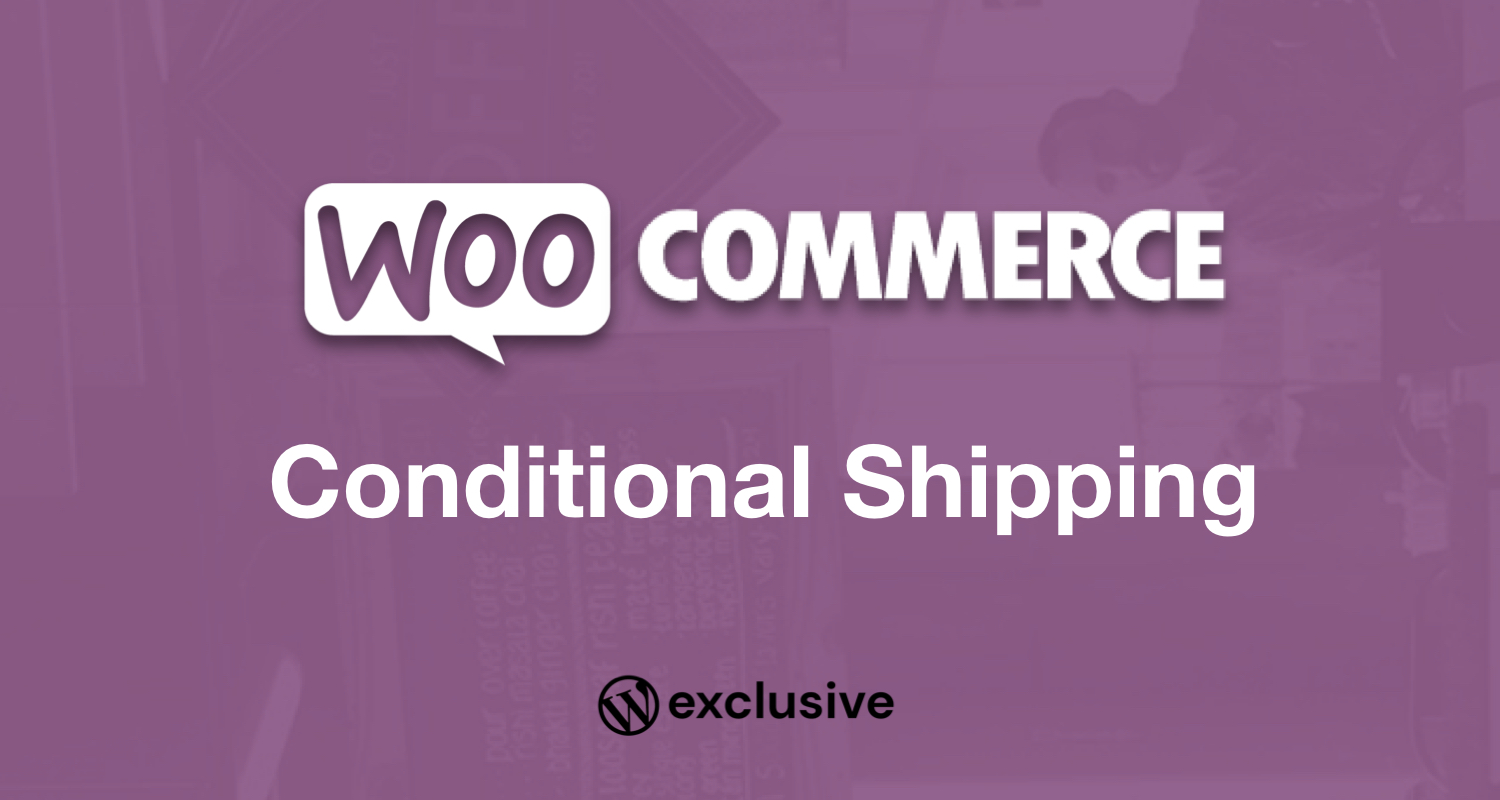 WooCommerce Conditional Shipping and Payments WooCommerce Conditional Shipping and Payments