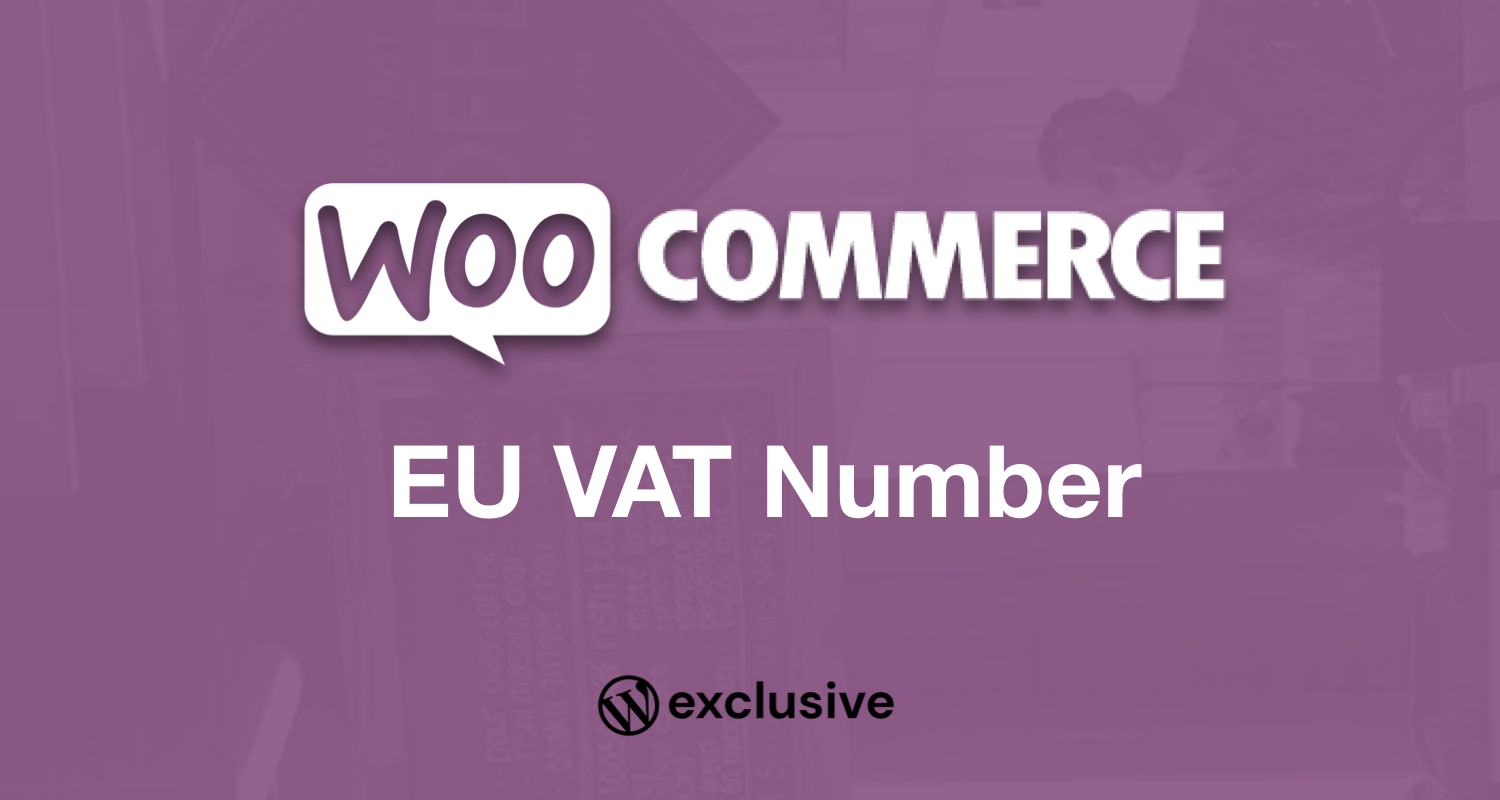 WooCommerce EU VAT Number WooCommerce EU VAT Number
