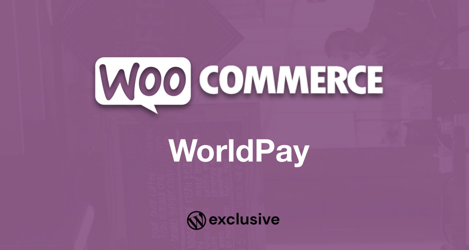 WooCommerce WorldPay Payment Gateway