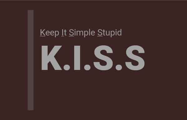 kiss - keep it simle stupid