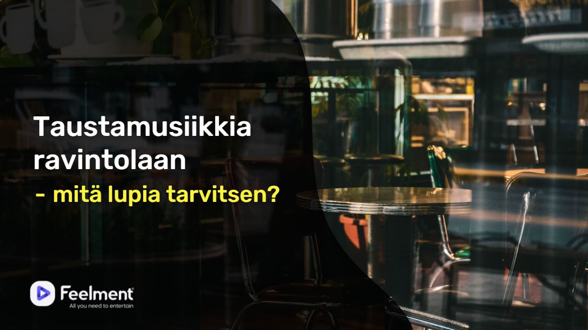 Taustamusiikkia ravintolaan - mitä lupia tarvitsen?
