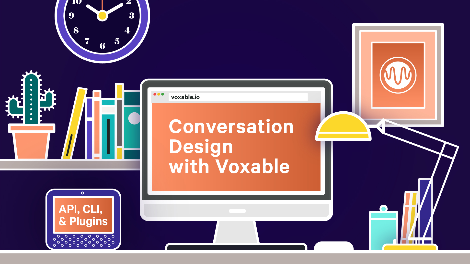 An illustration of a desk with a computer and smart speaker. The computer displays the text "Conversation Design with Voxable" and the smartspeaker displays the text "API, CLI, & Plugins."