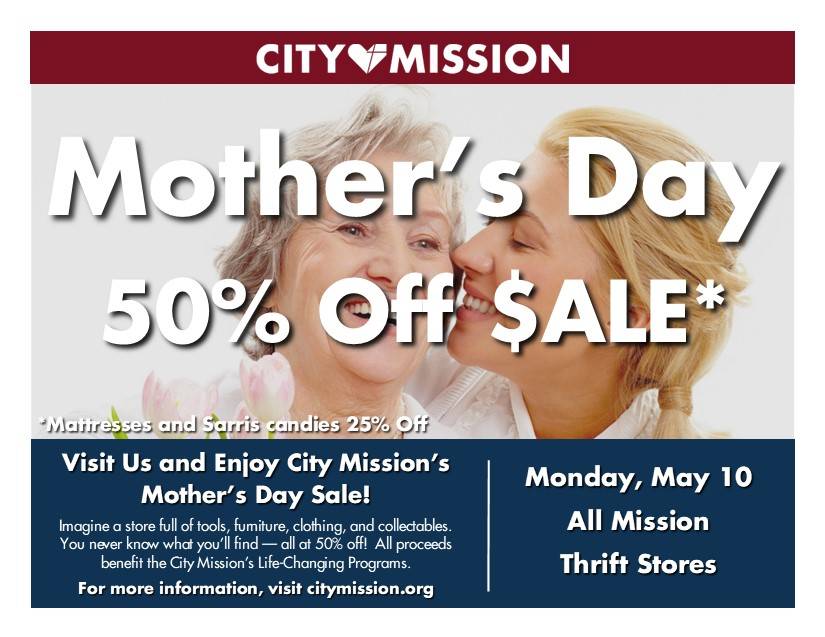 Mother's Day Sale - All City Mission Thrift Stores; 50% Off; Monday May 10