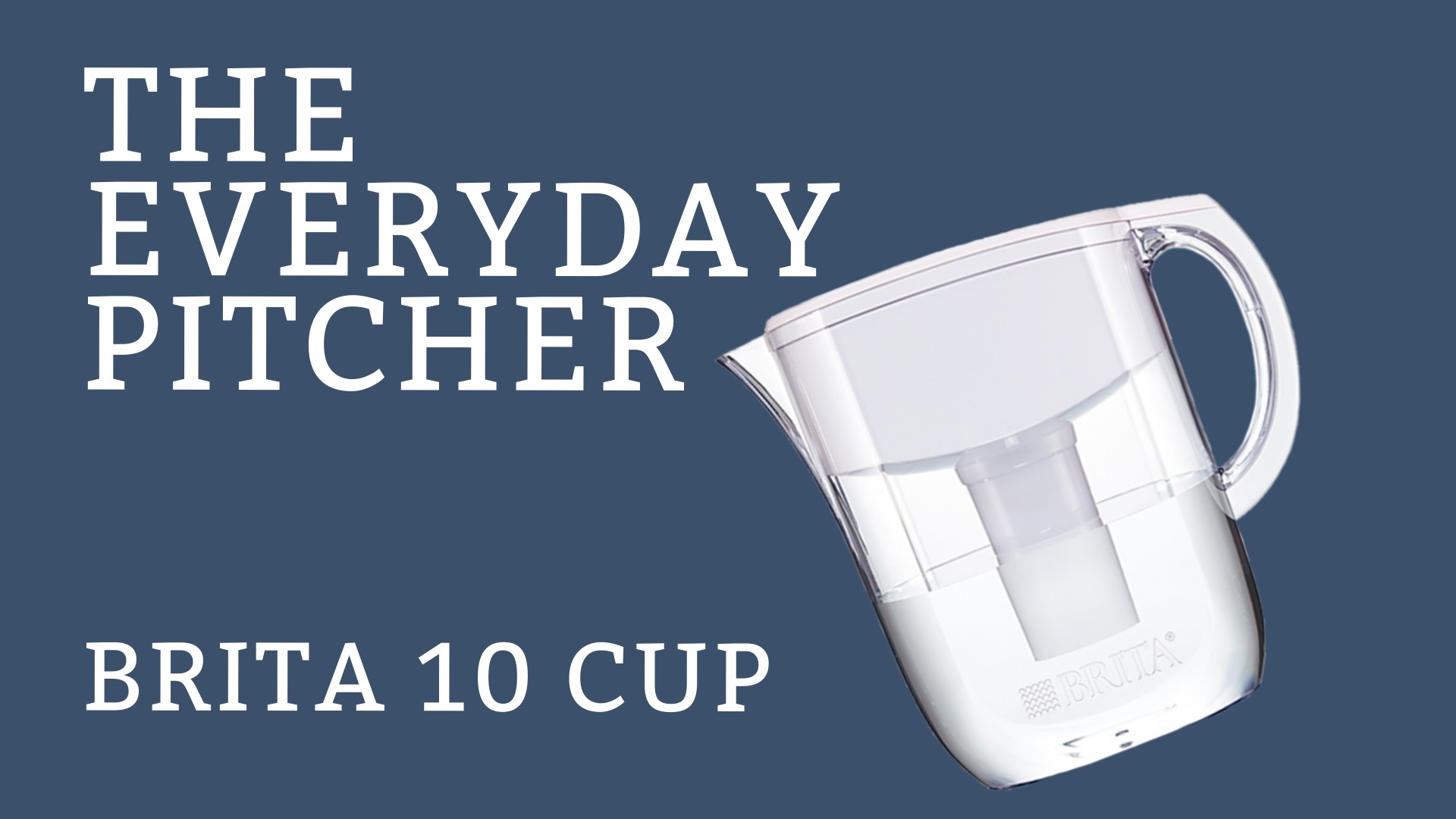 Brita 10 Cup Everyday Water Pitcher Review