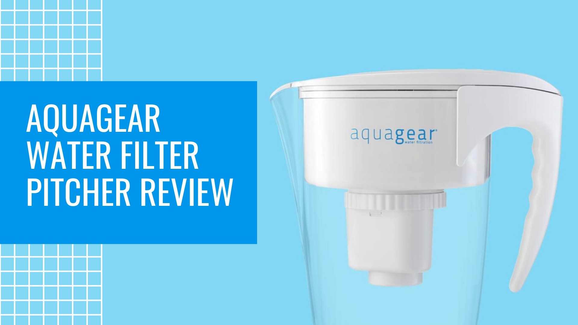 Aquagear Water Filter Pitcher Review