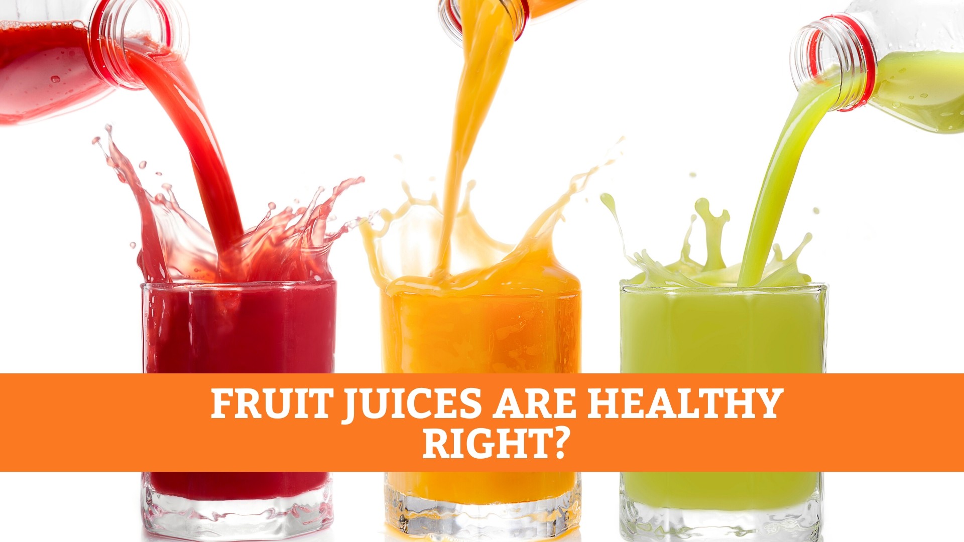 The Truth About Juice Is Fruit Juice Actually Bad For You?