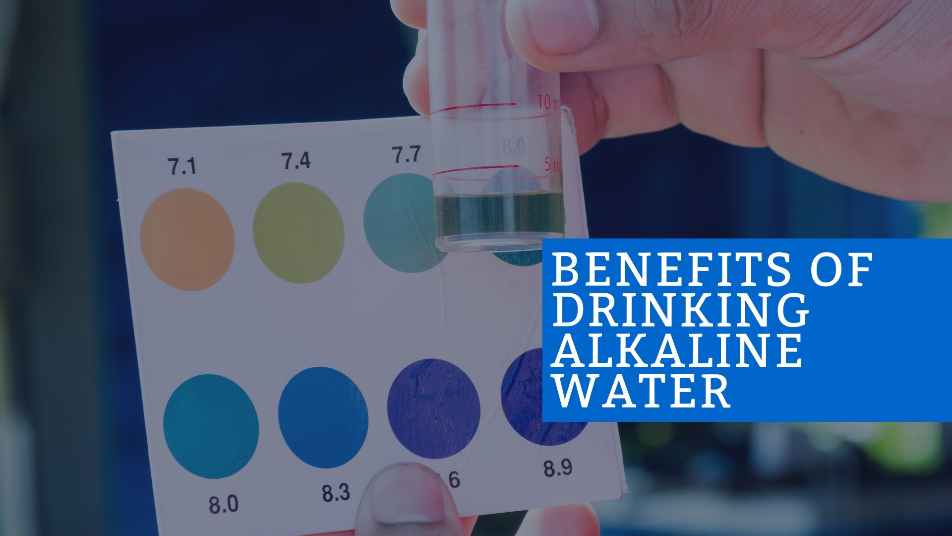 What Are The Benefits Of Drinking Alkaline Water?