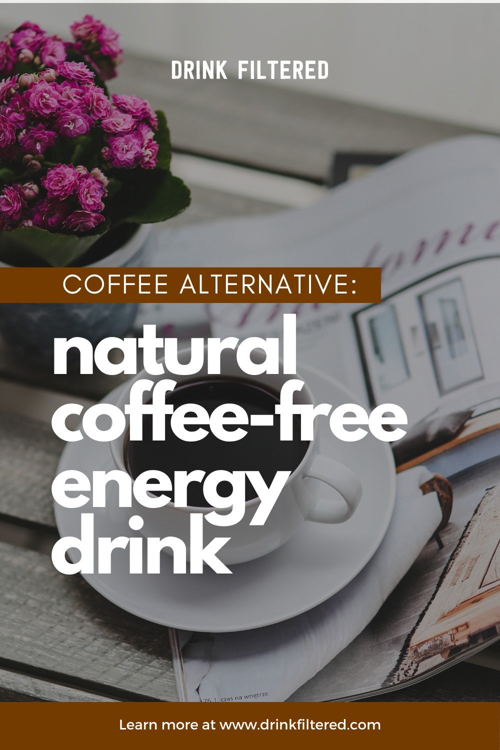 Coffee Alternatives Is a Natural CoffeeFree Energy Drink Possible?