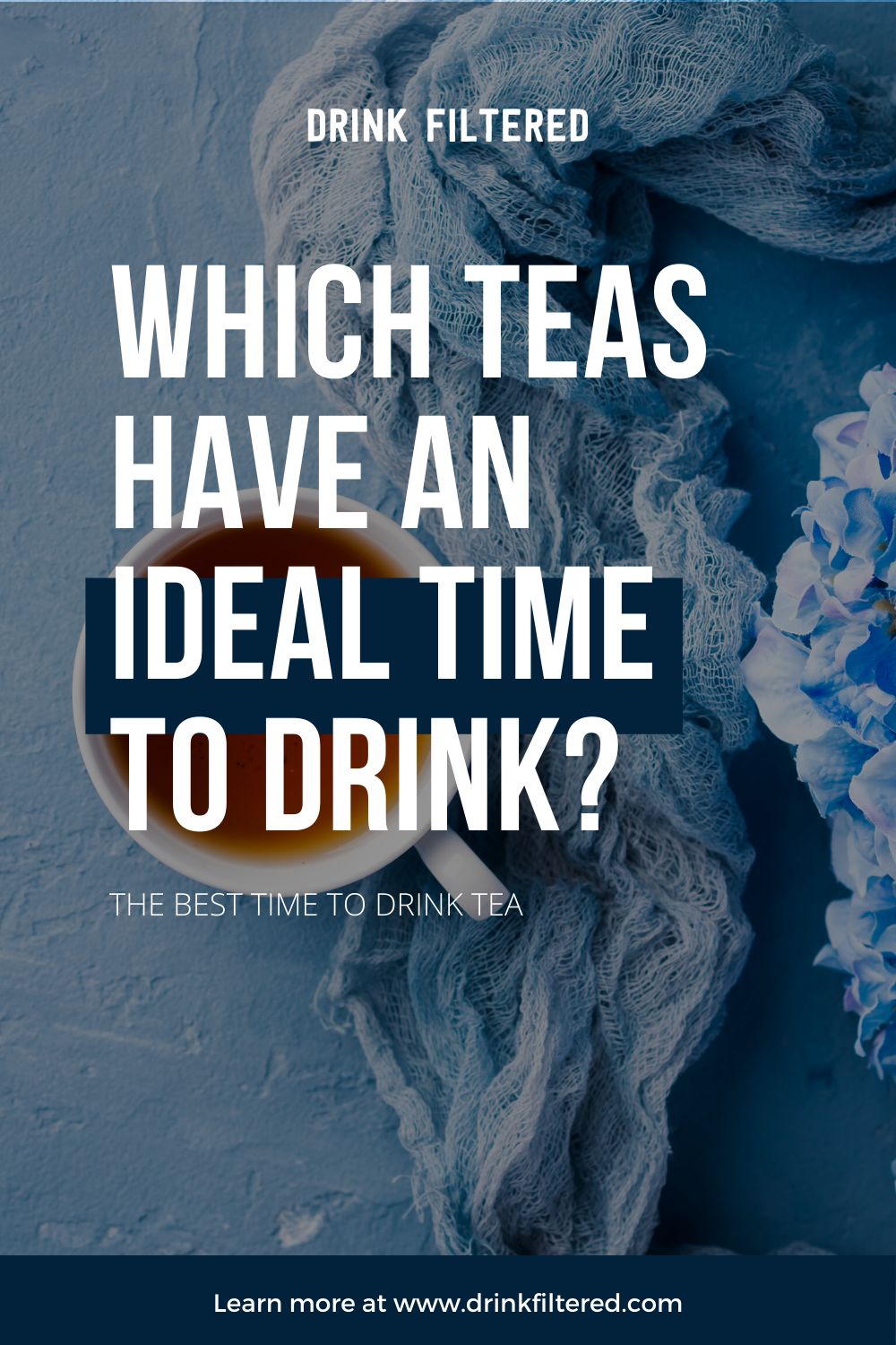 The Best Time to Drink Tea Which Teas Have An Ideal Time