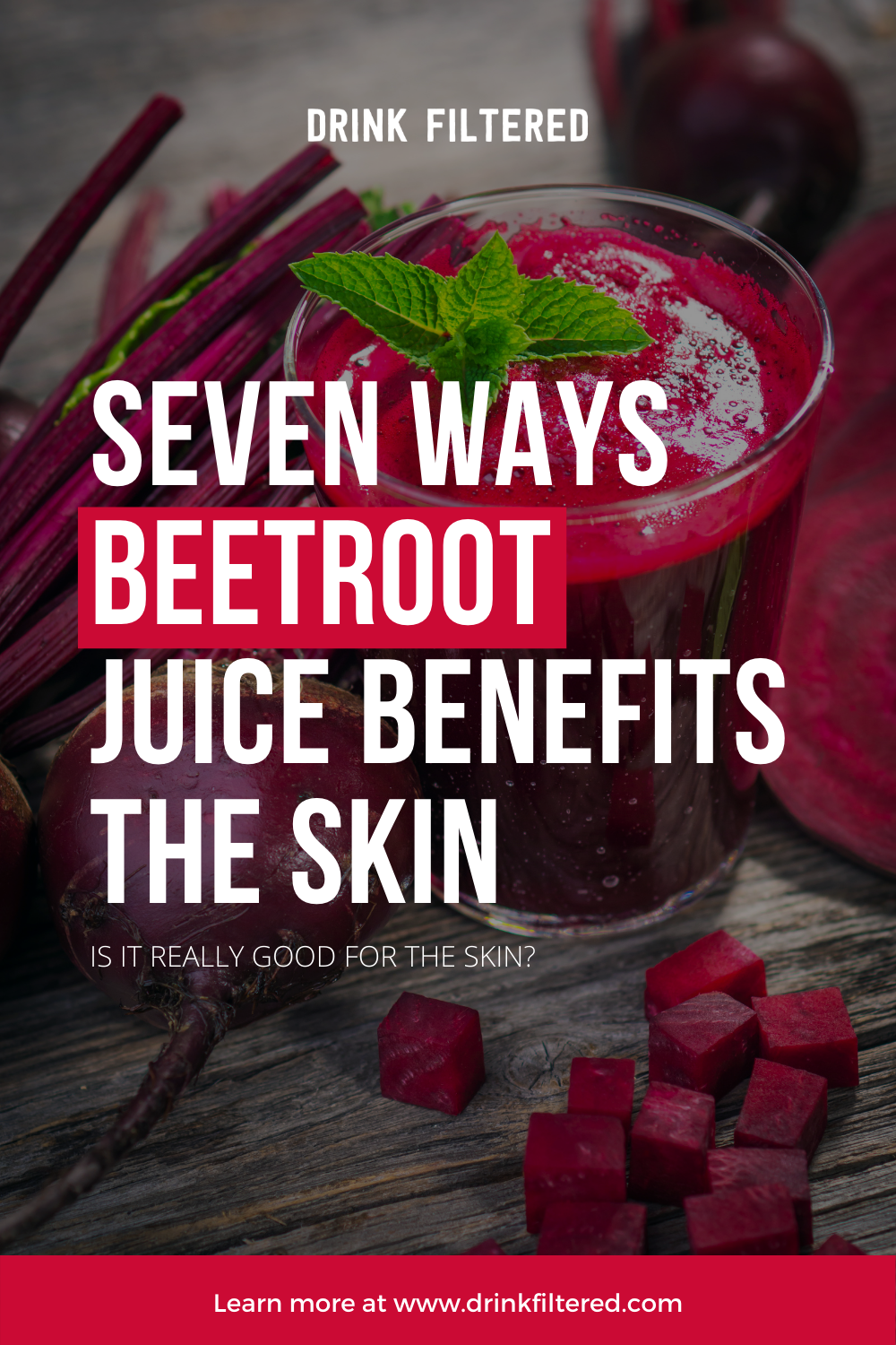 The 7 Ways Beetroot Juice Benefits The Skin