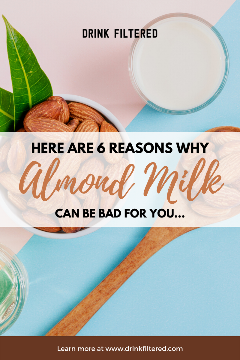 6 Reasons Why You Shouldn't Drink Almond Milk