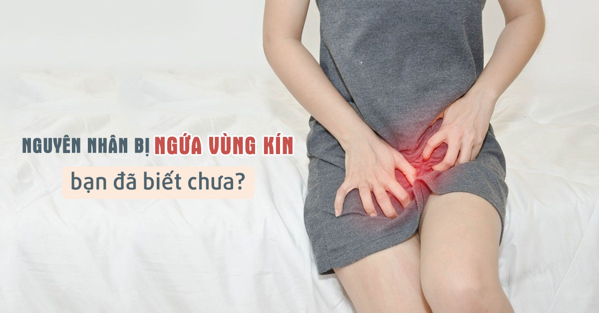 nguyên nhân Đau rát bên ngoài vùng kín