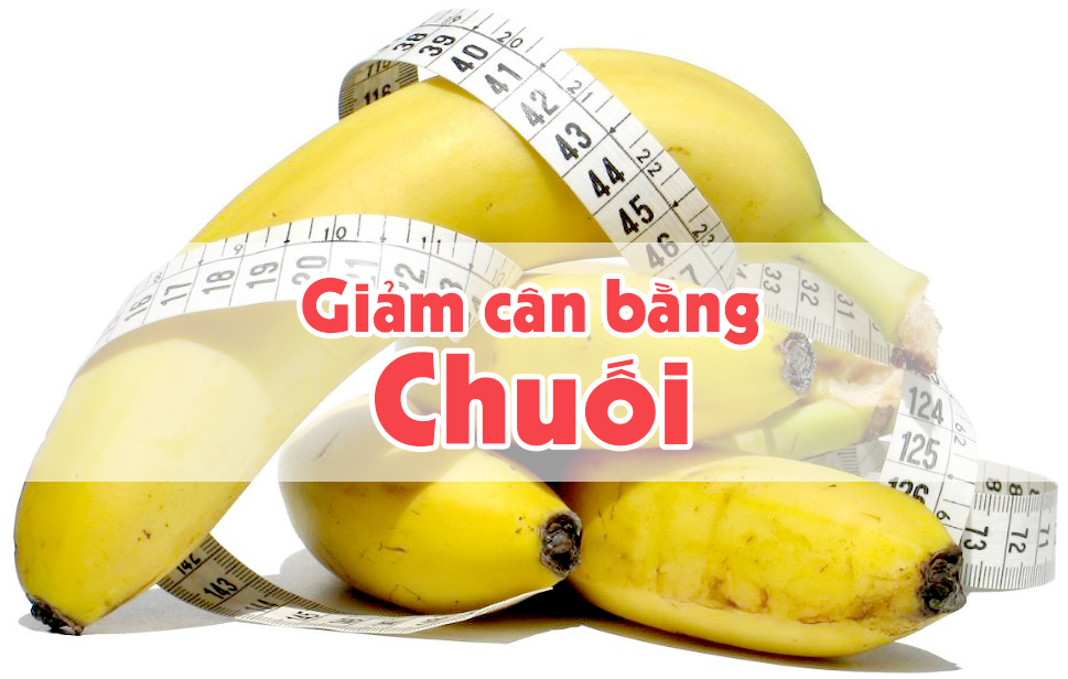 GIẢM CÂN kết hợp CHUỐI và KHOAI LANG