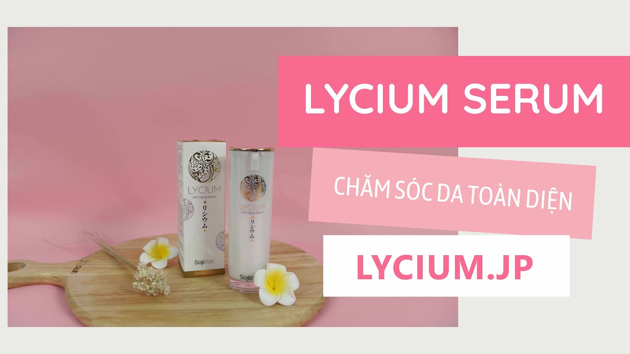 Công dụng của huyết thanh Lycium Serum