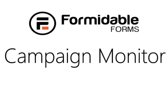 Formidable Campaign Monitor Formidable Campaign Monitor
