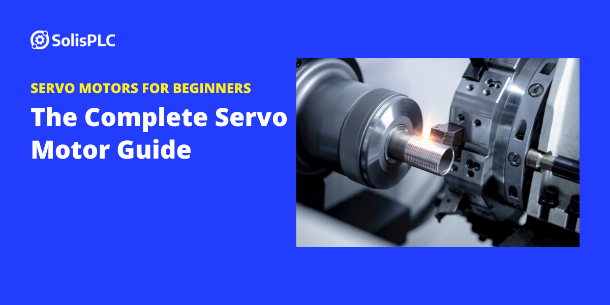 The Complete Servo Motor Guide