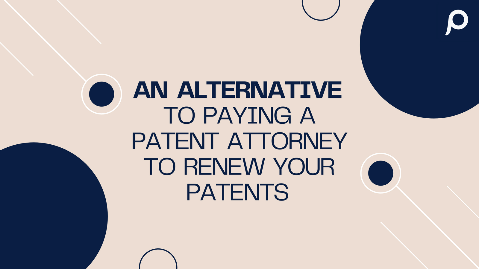 An alternative to paying a patent attorney to renew your patents