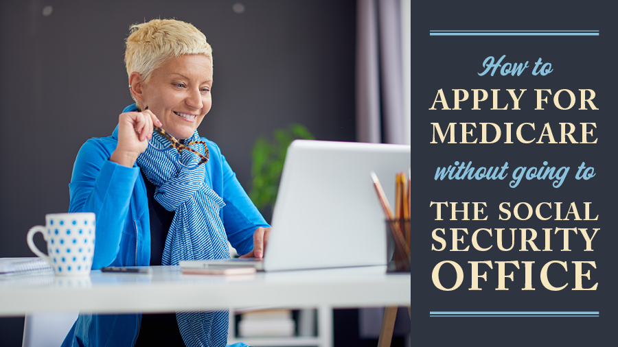 How To Apply For Medicare Without Going To The Social Security Office