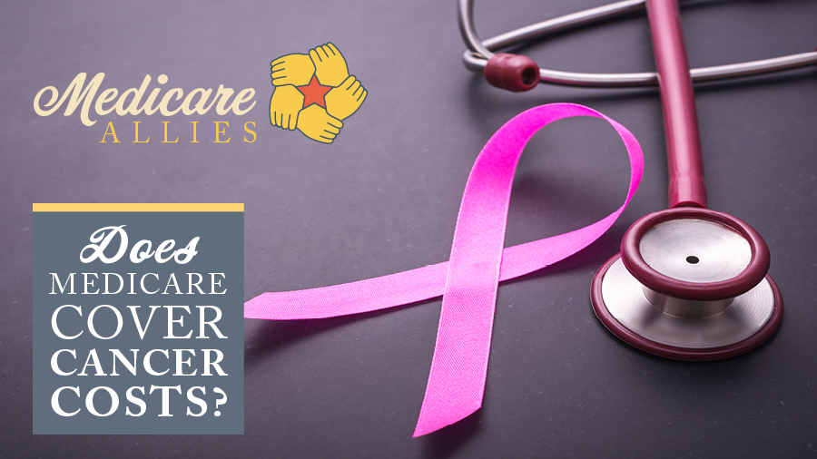 Does Medicare Cover Cancer Costs?